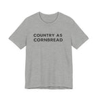 Country As Cornbread T-Shirt