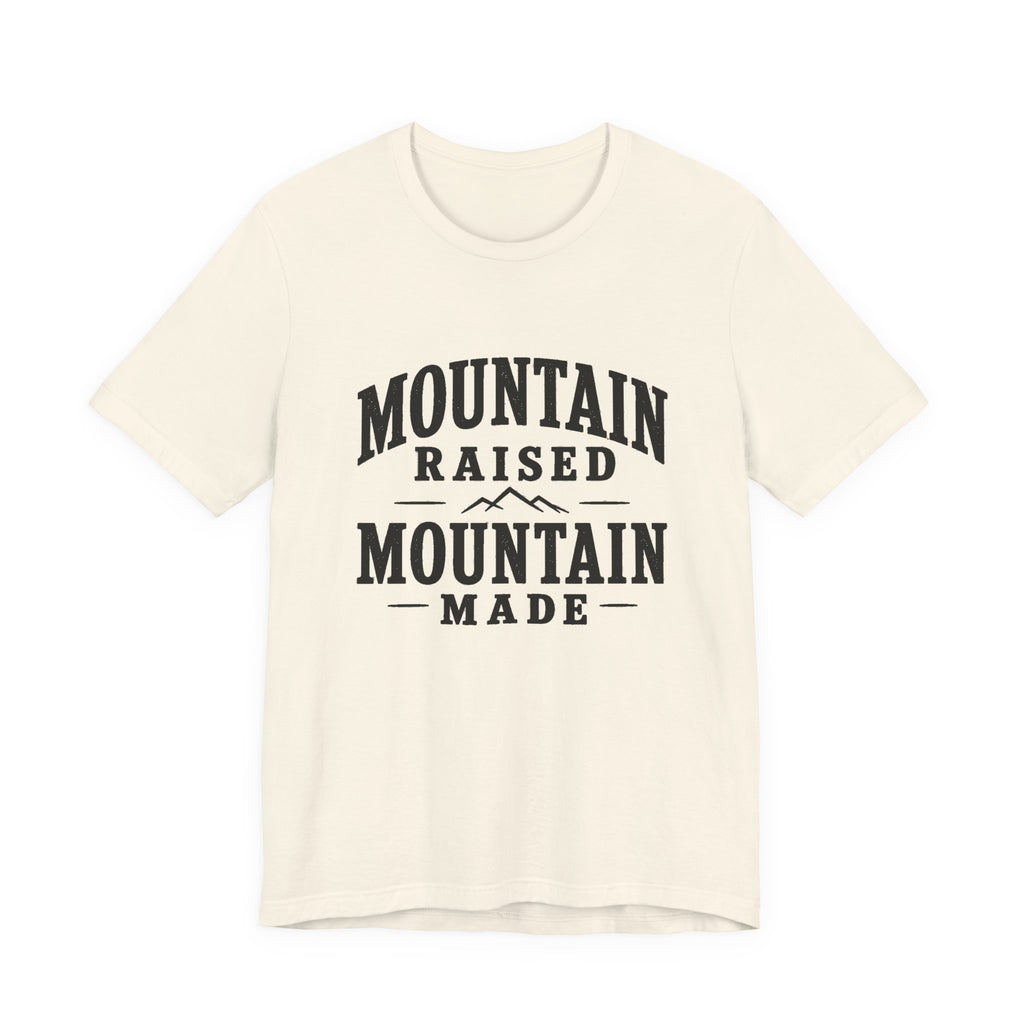 Mountain Raised, Mountain Made T-Shirt