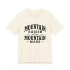 Mountain Raised, Mountain Made T-Shirt