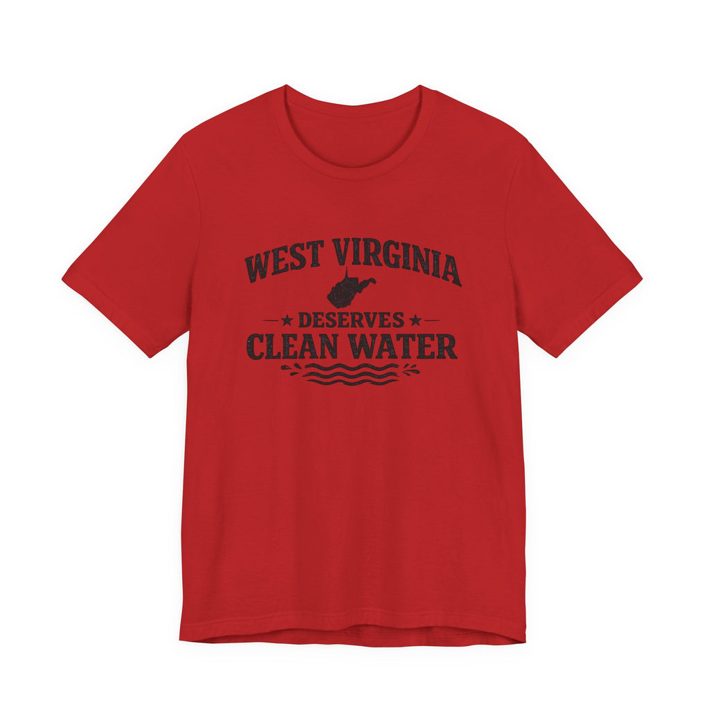 West Virginia Deserves Clean Water T-Shirt