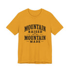 Mountain Raised, Mountain Made T-Shirt