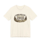 Lord Willin' and the Creek Don't Rise Graphic Tee