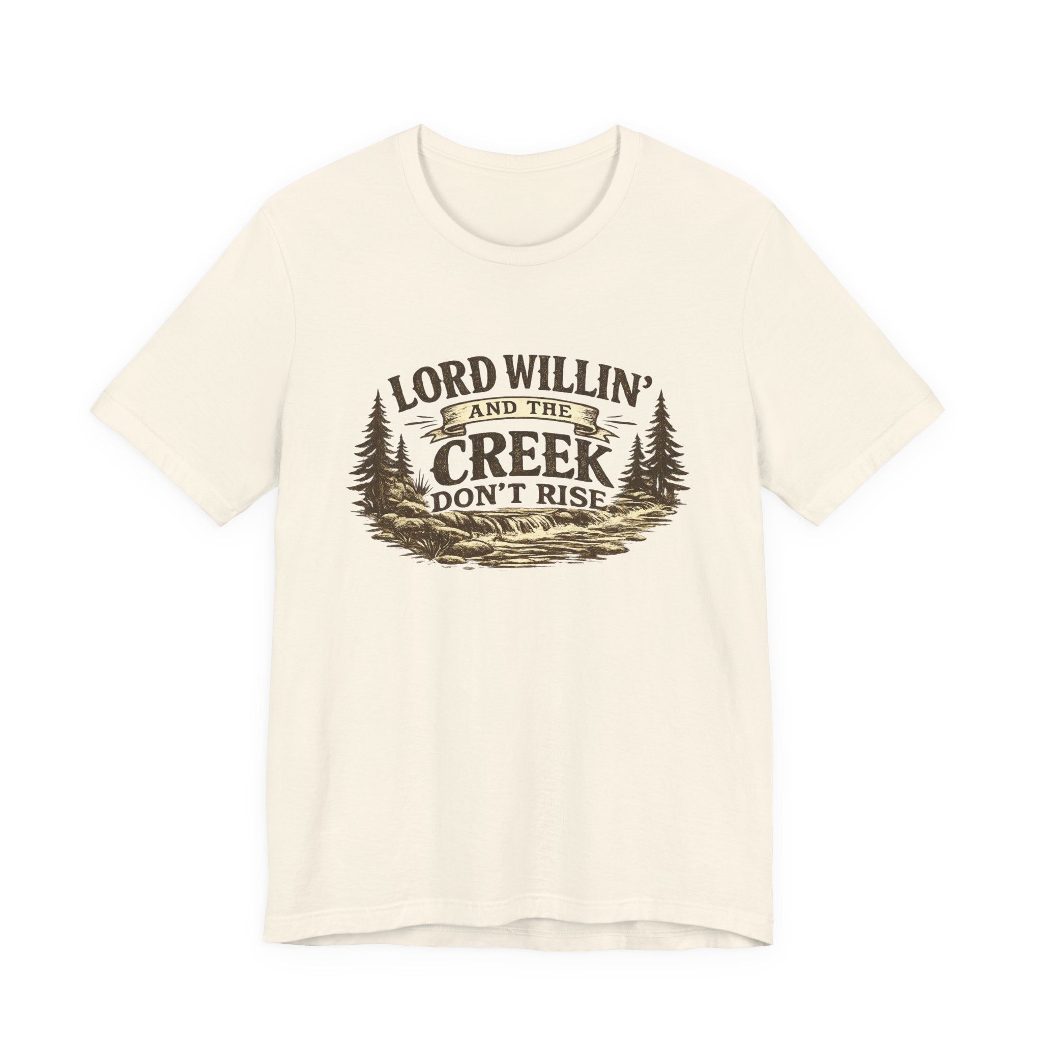 Lord Willin' and the Creek Don't Rise Graphic Tee