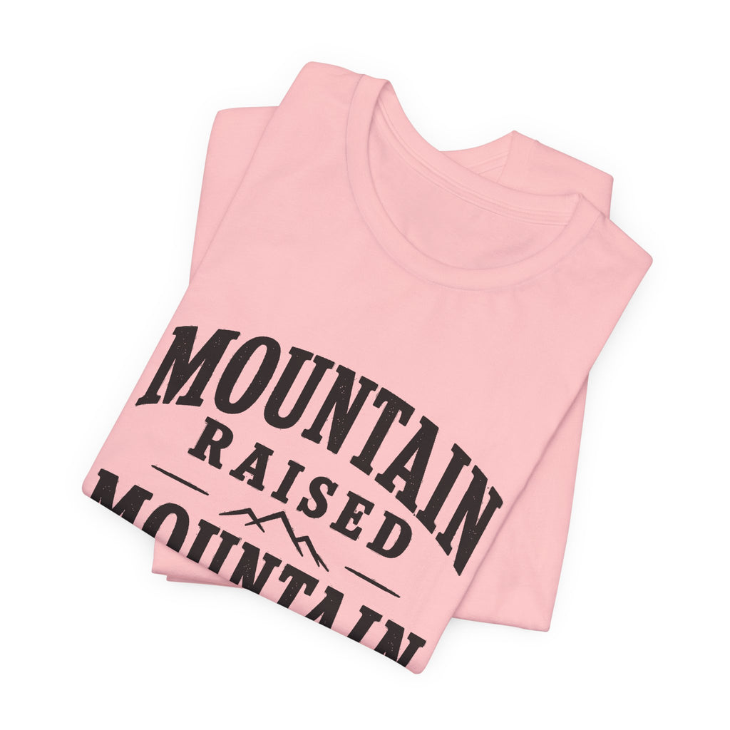Mountain Raised, Mountain Made T-Shirt