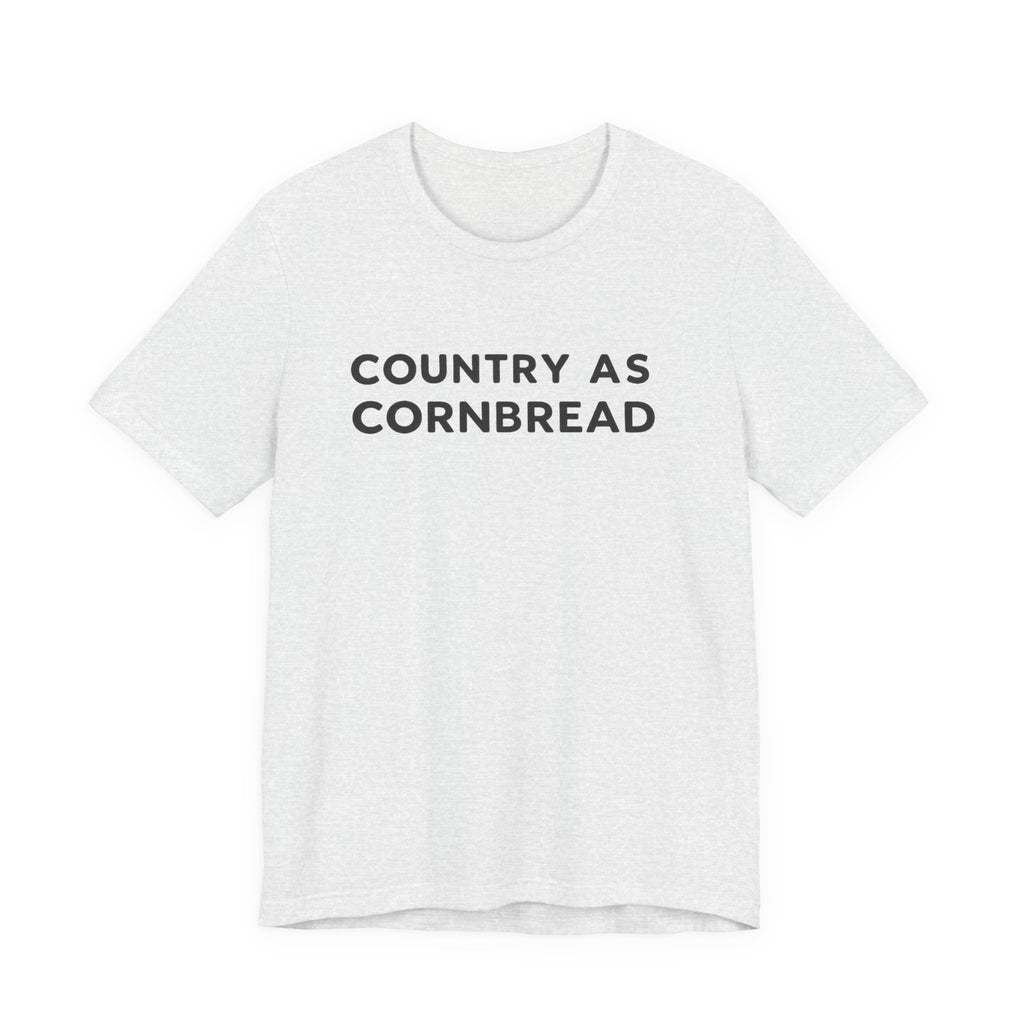 Country As Cornbread T-Shirt