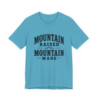 Mountain Raised, Mountain Made T-Shirt