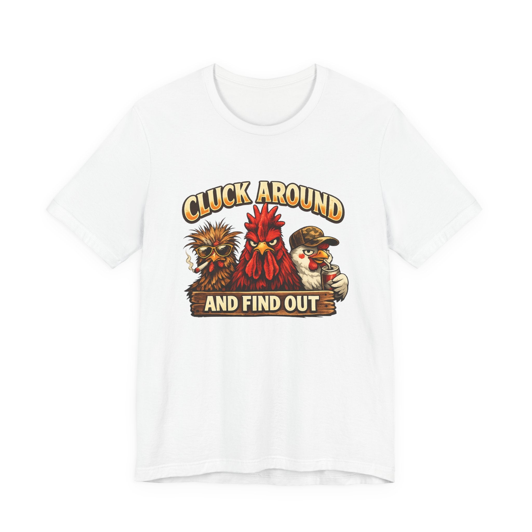 Cluck Around and Find Out Tee - Funny Rooster & Chicken Farm Humor T-Shirt