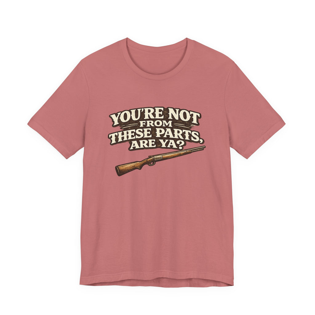 You're Not From These Parts Are Ya? Rifle Graphic T-Shirt