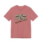 You're Not From These Parts Are Ya? Rifle Graphic T-Shirt