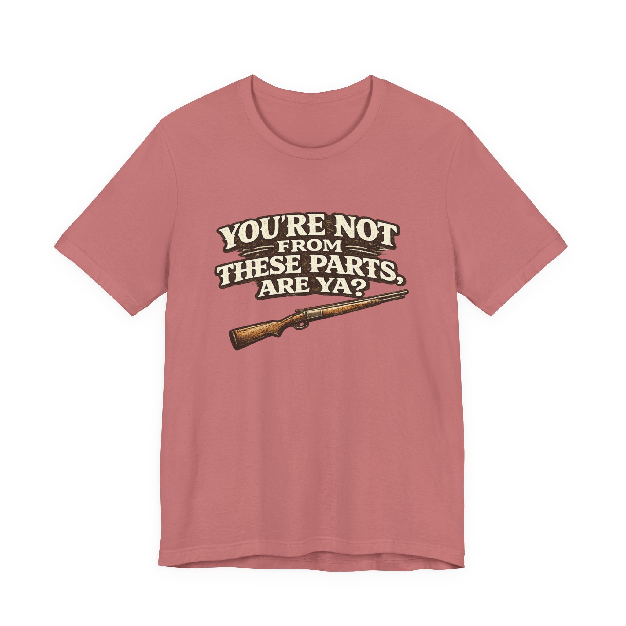 You're Not From These Parts Are Ya? Rifle Graphic T-Shirt
