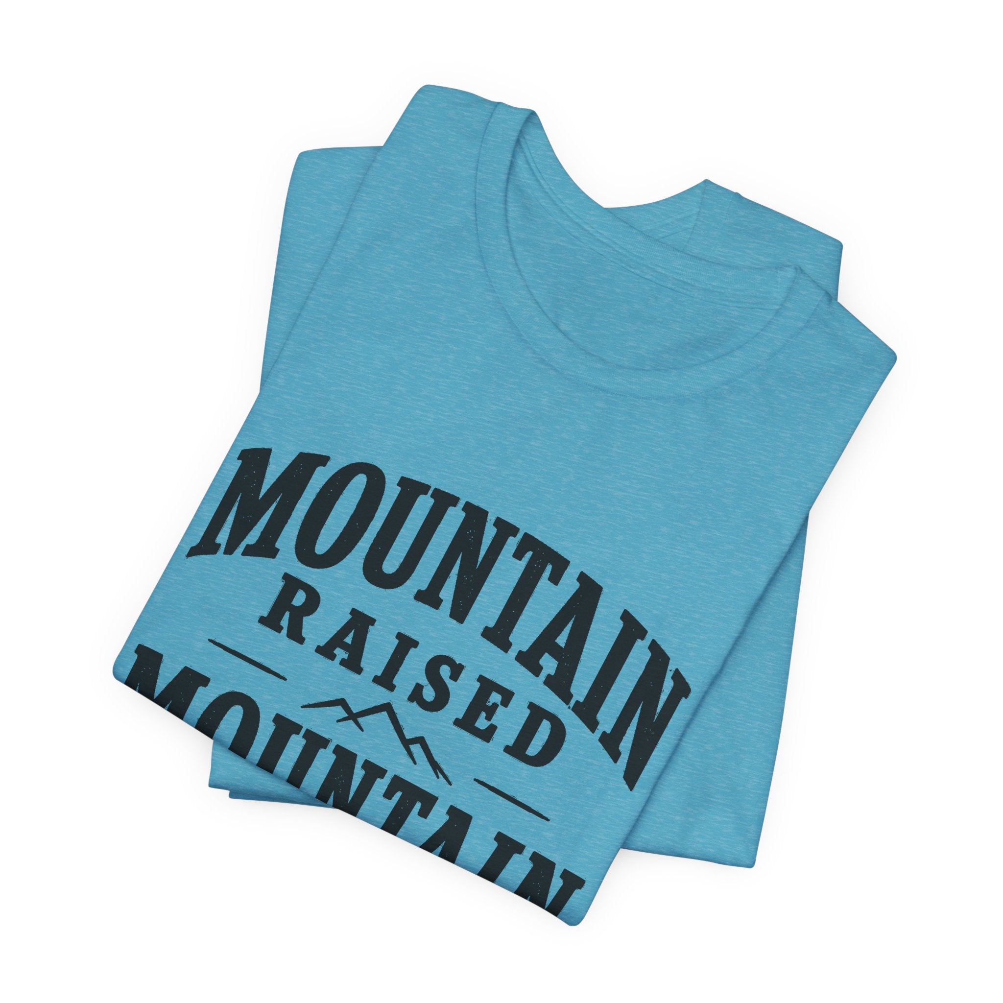 Mountain Raised, Mountain Made T-Shirt