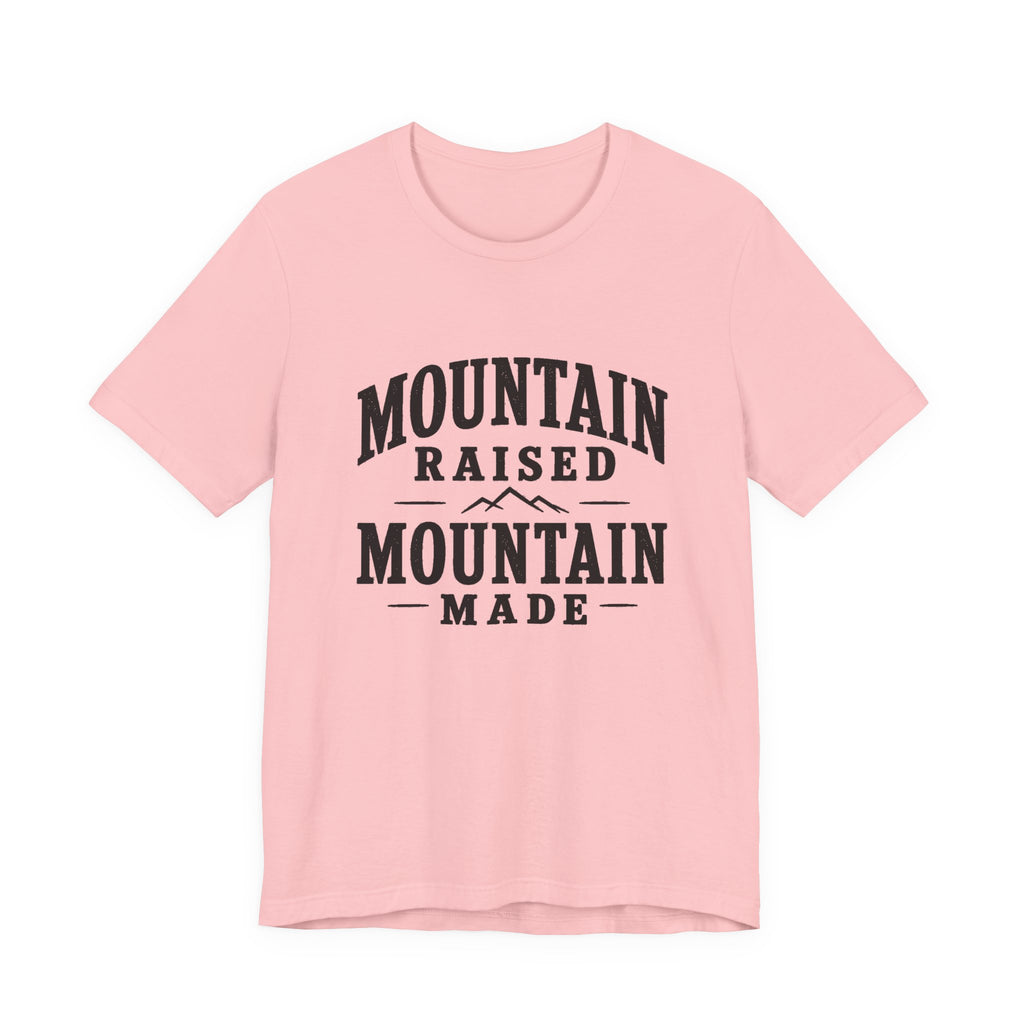 Mountain Raised, Mountain Made T-Shirt