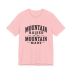 Mountain Raised, Mountain Made T-Shirt