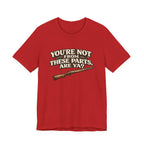 You're Not From These Parts Are Ya? Rifle Graphic T-Shirt