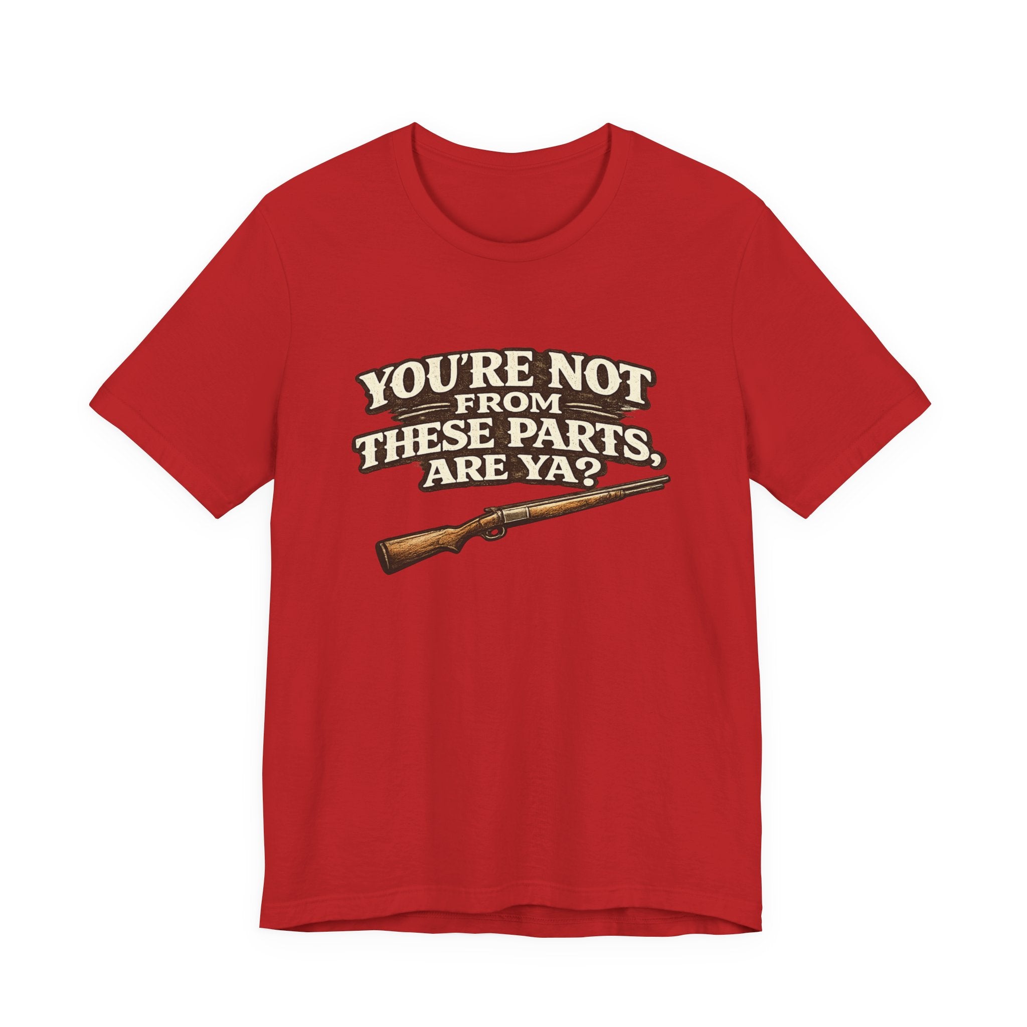 You're Not From These Parts Are Ya? Rifle Graphic T-Shirt
