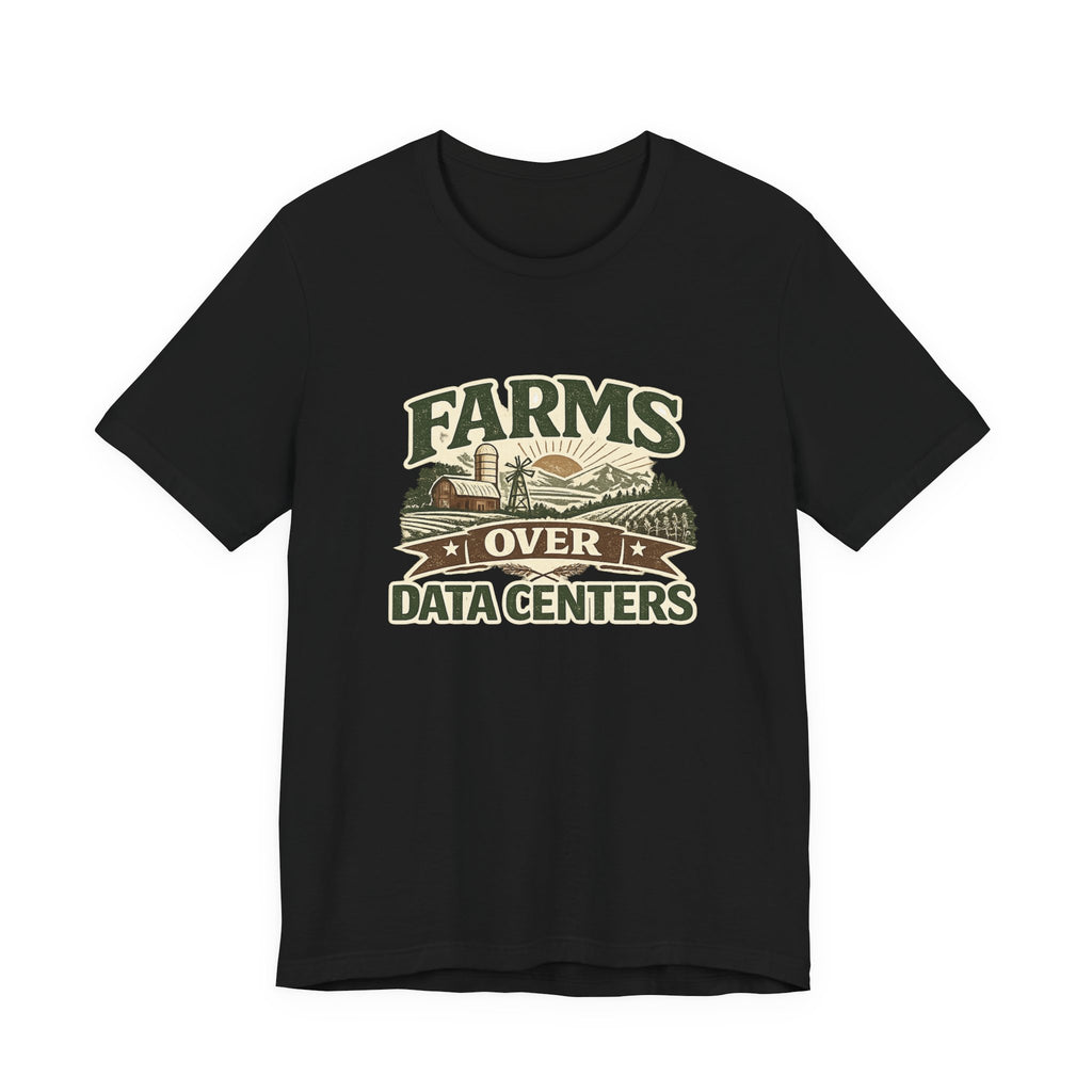 Farms Over Data Centers Tee