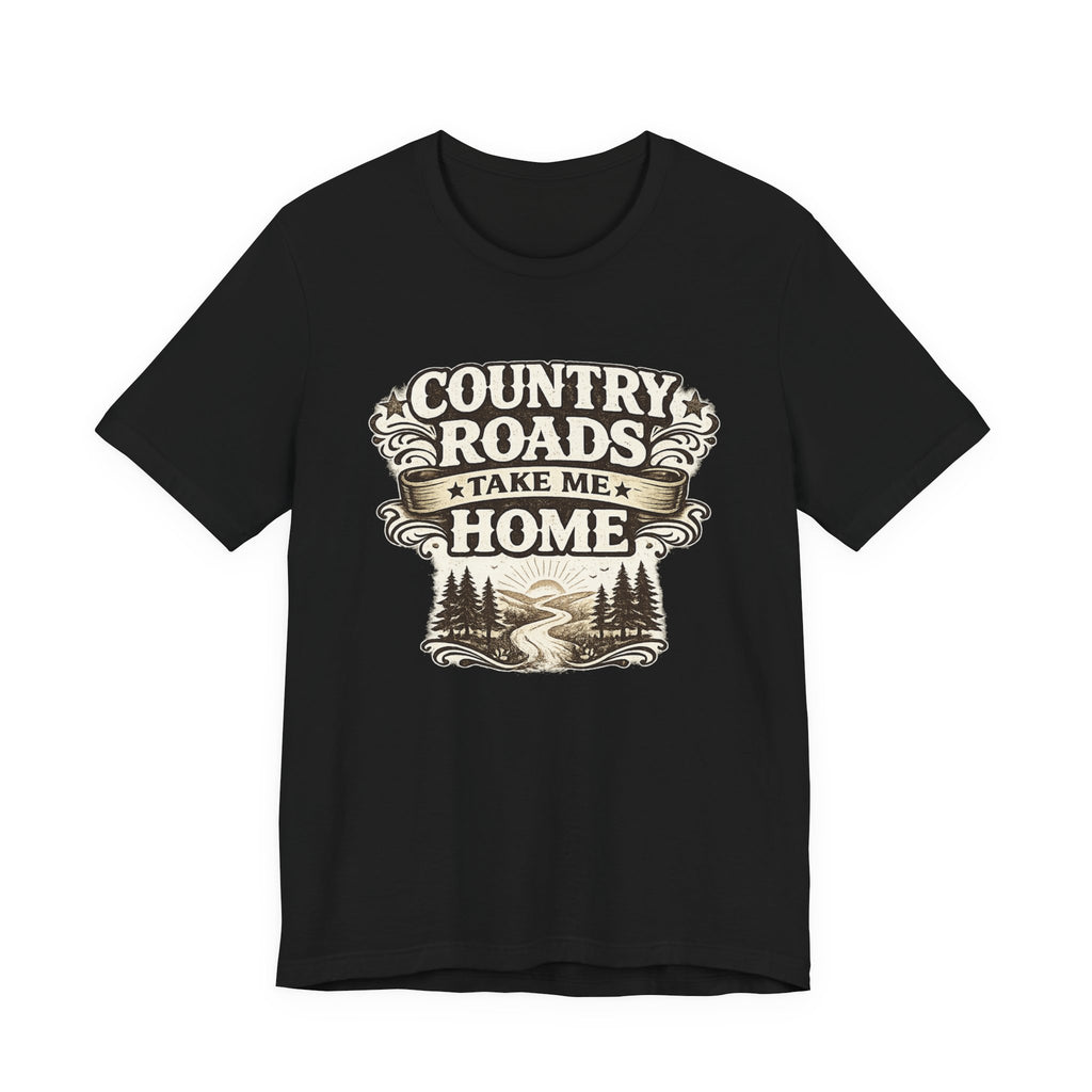 Country Roads Take Me Home T-Shirt