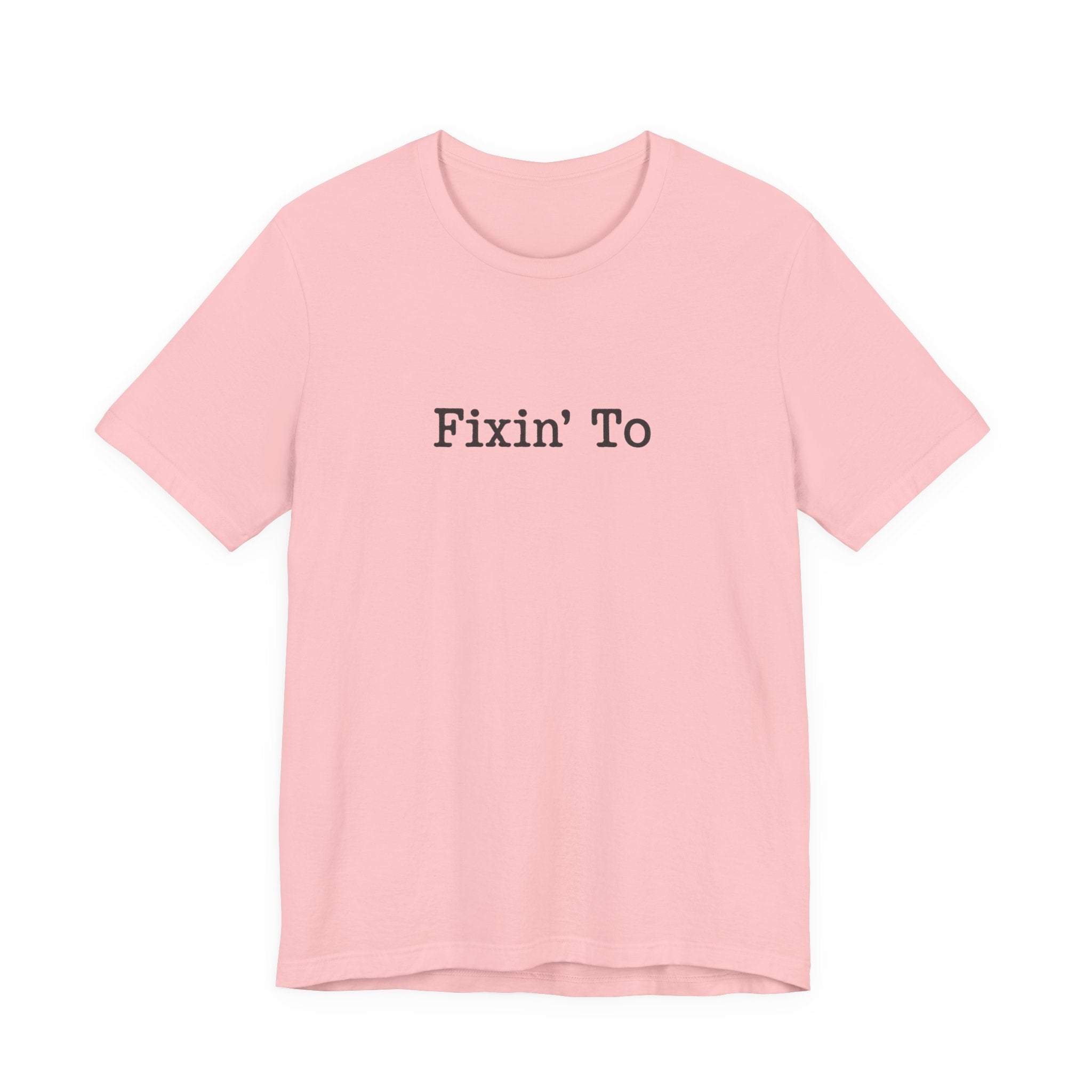 Fixin' To Tee