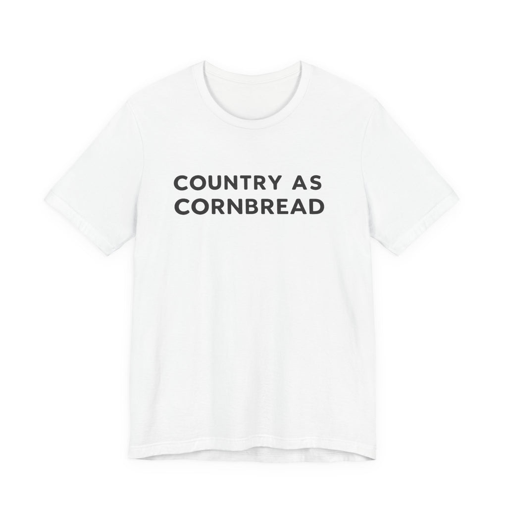 Country As Cornbread T-Shirt