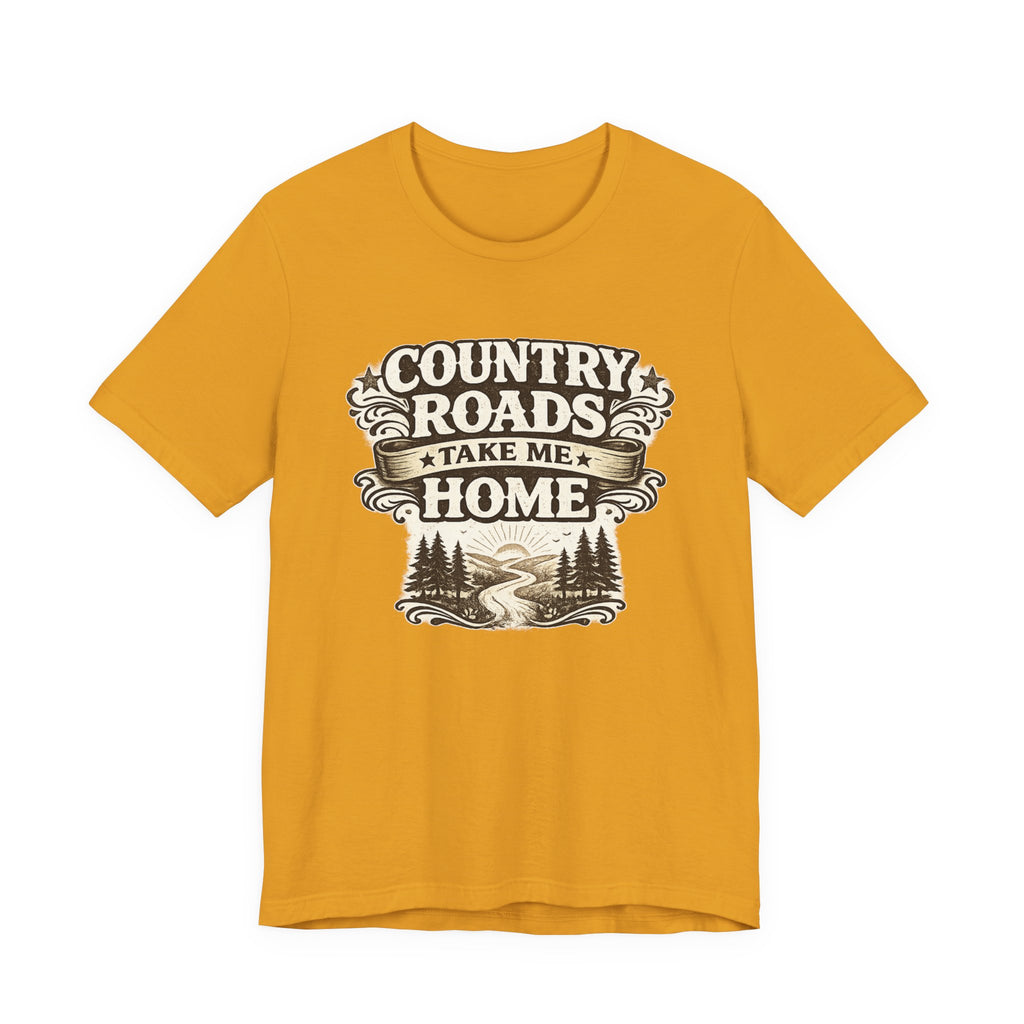 Country Roads Take Me Home T-Shirt
