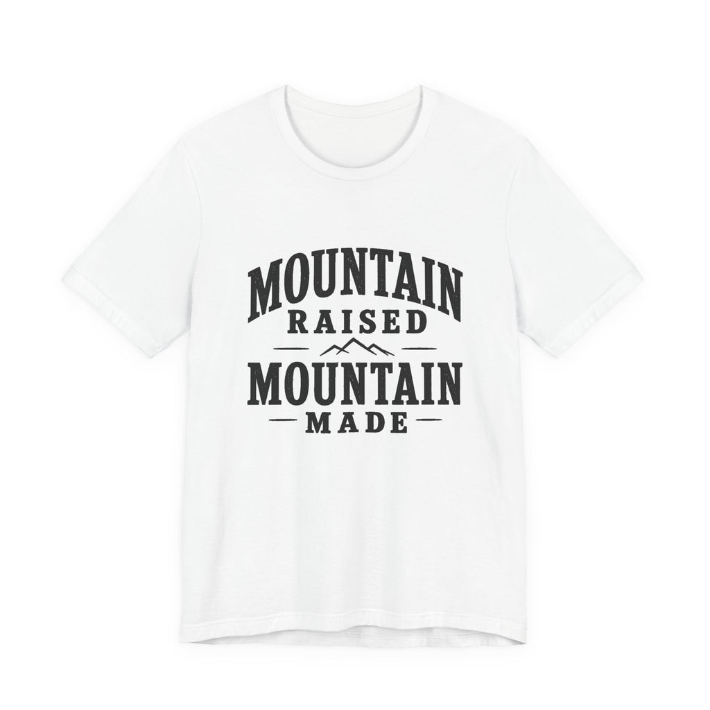 Mountain Raised, Mountain Made T-Shirt