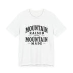 Mountain Raised, Mountain Made T-Shirt