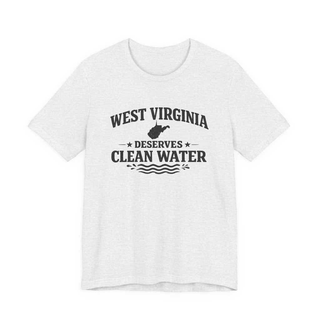 West Virginia Deserves Clean Water T-Shirt