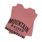 Mountain Raised, Mountain Made T-Shirt