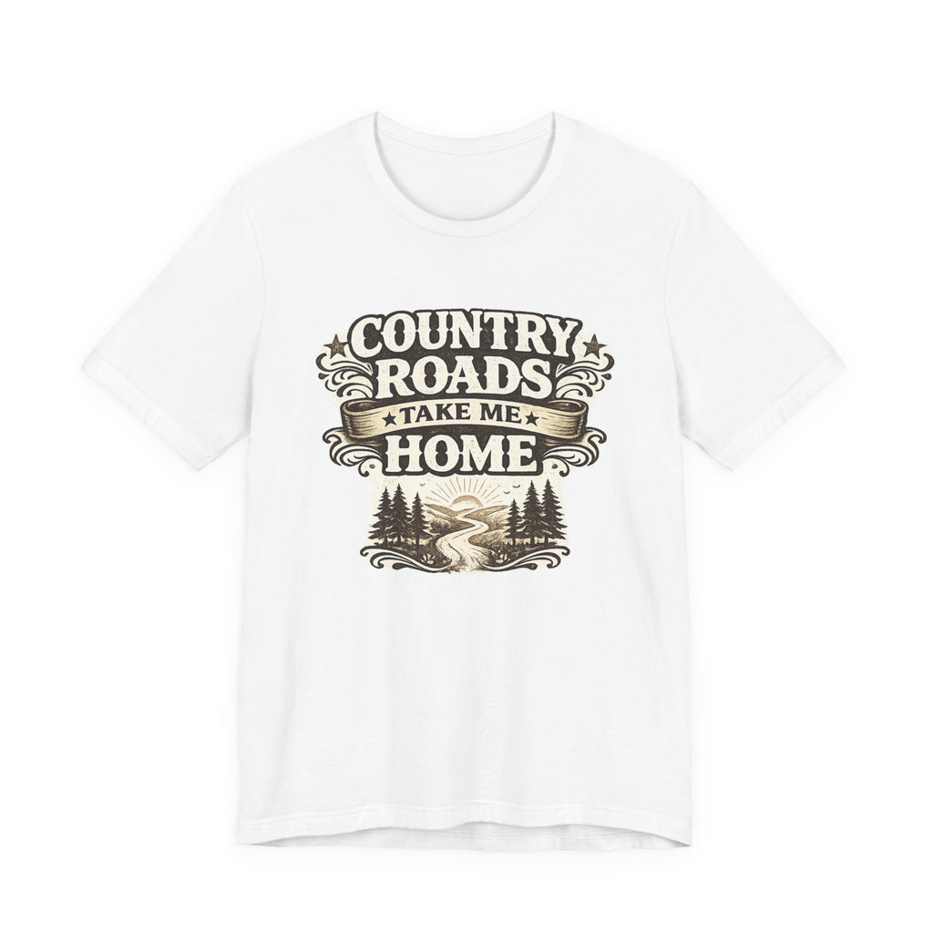 Country Roads Take Me Home T-Shirt