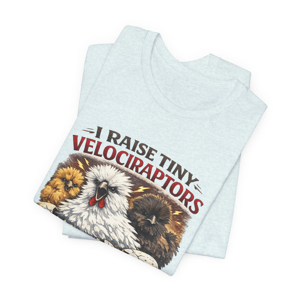 I Raise Tiny Velociraptors Tee