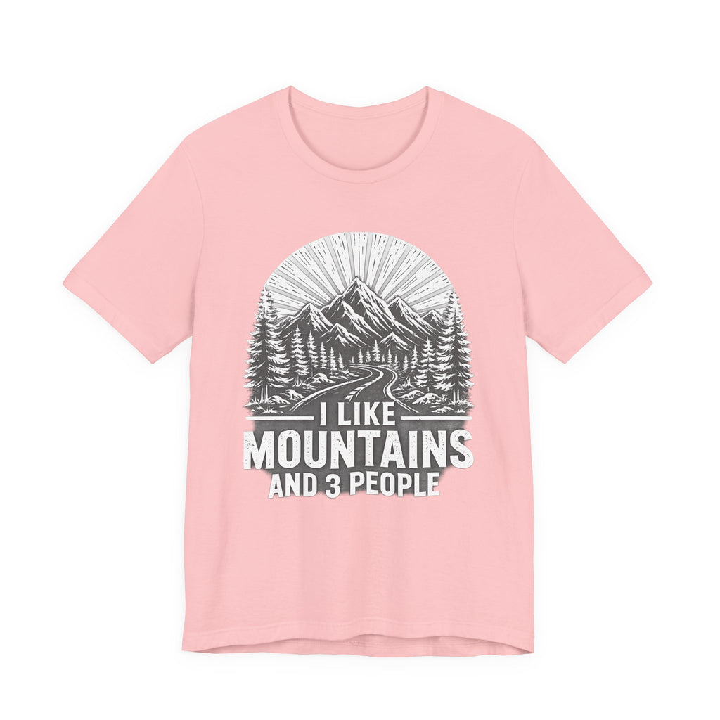 I Like Mountains And 3 People T-Shirt
