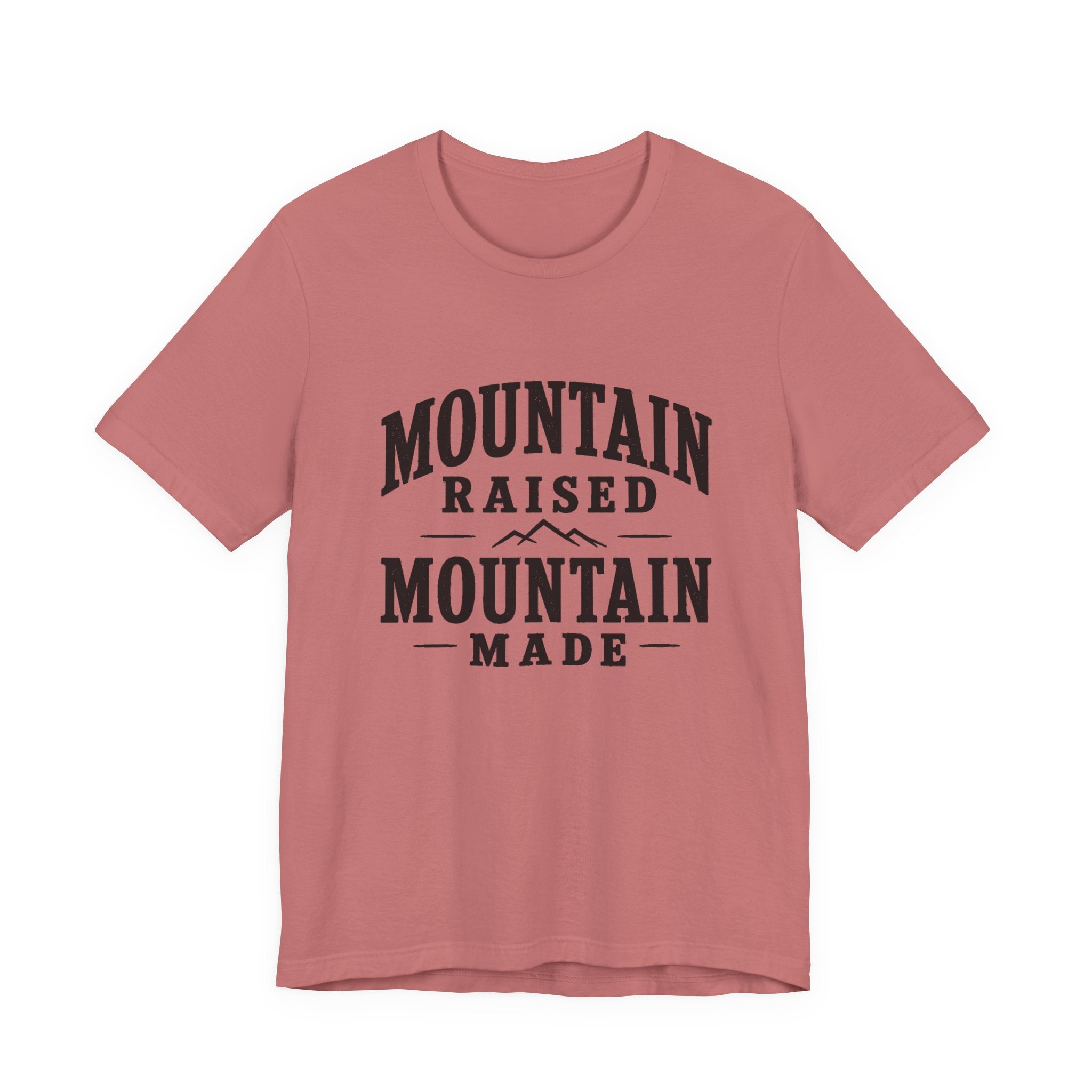 Mountain Raised, Mountain Made T-Shirt