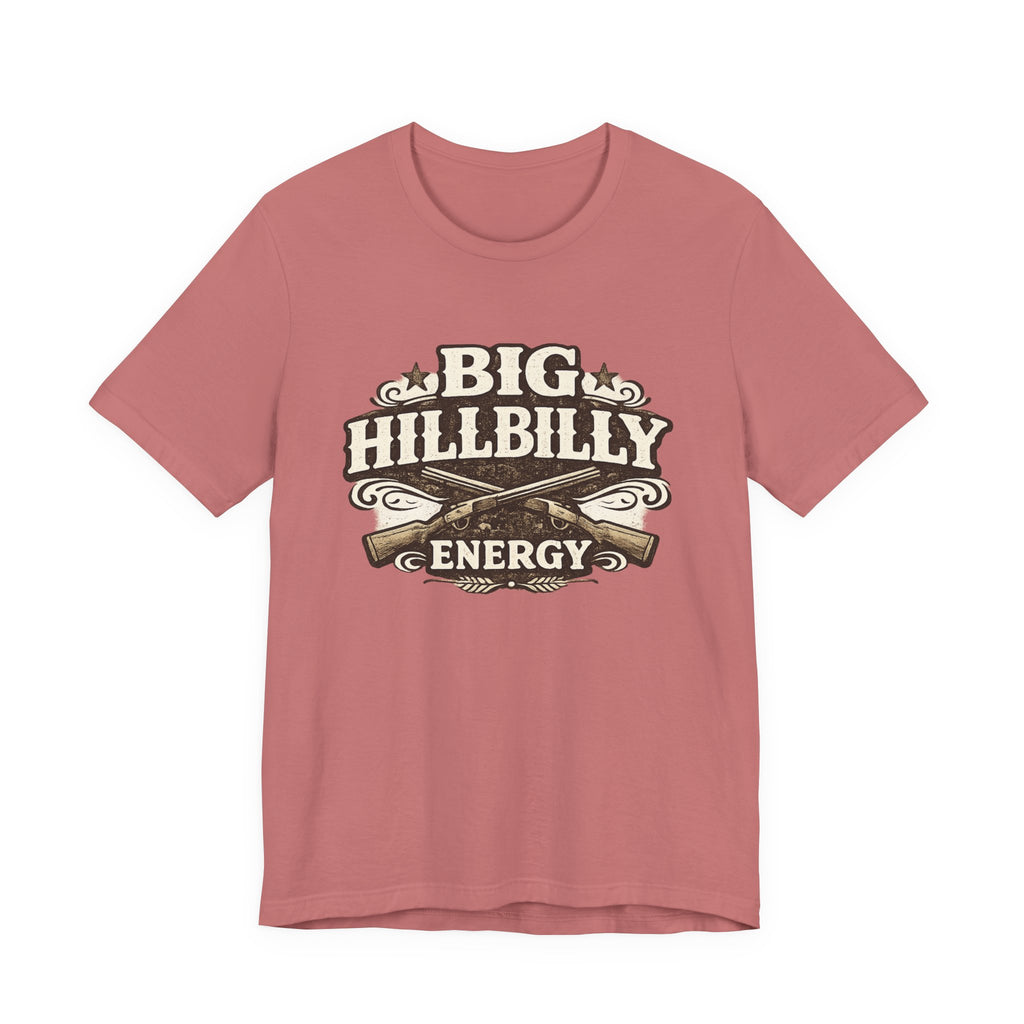 Big Hillbilly Energy T-Shirt