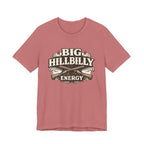 Big Hillbilly Energy T-Shirt