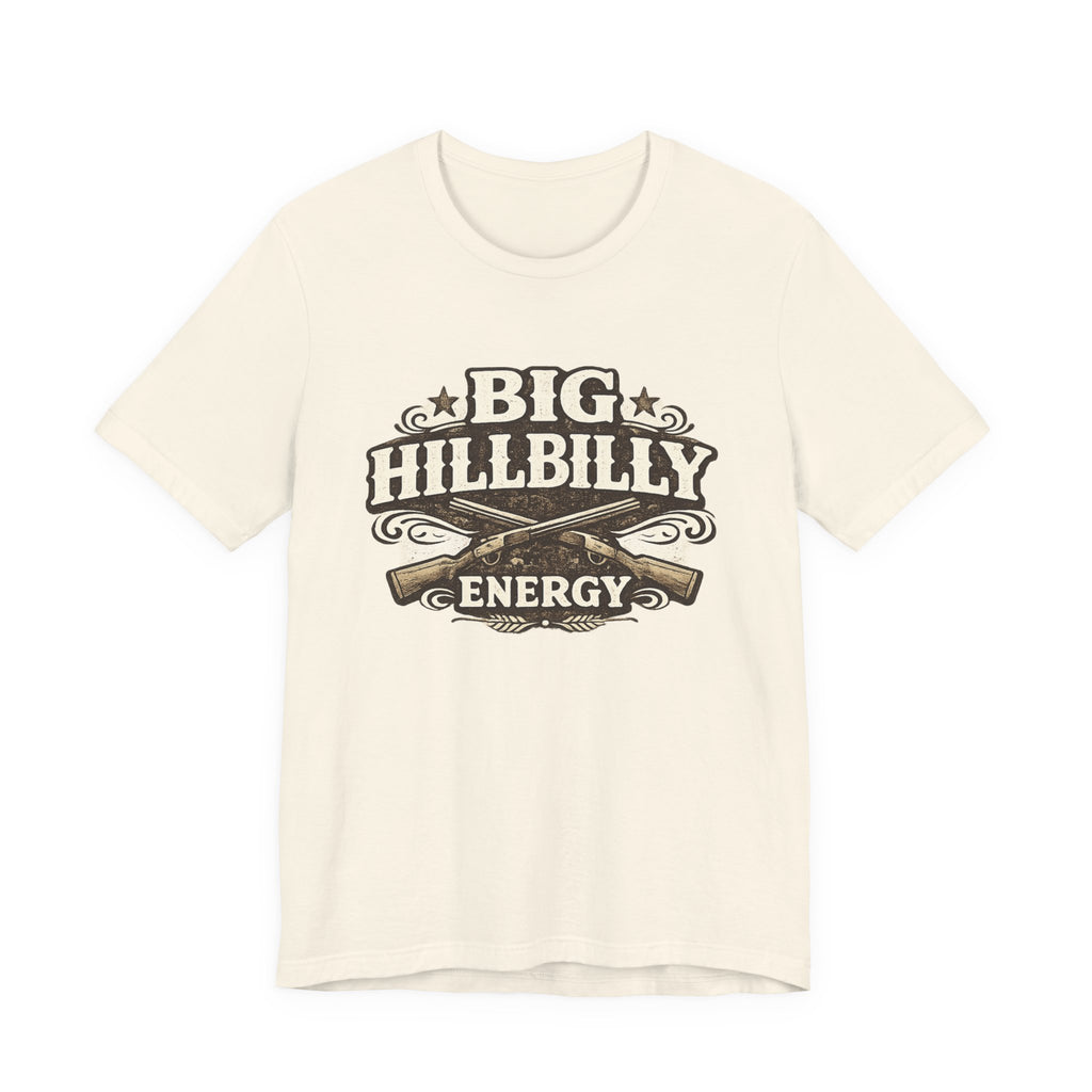 Big Hillbilly Energy T-Shirt