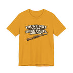You're Not From These Parts Are Ya? Rifle Graphic T-Shirt