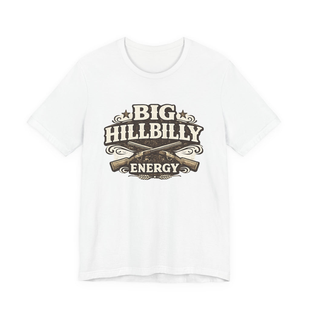 Big Hillbilly Energy T-Shirt