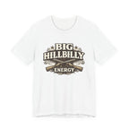 Big Hillbilly Energy T-Shirt