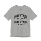 Mountain Raised, Mountain Made T-Shirt