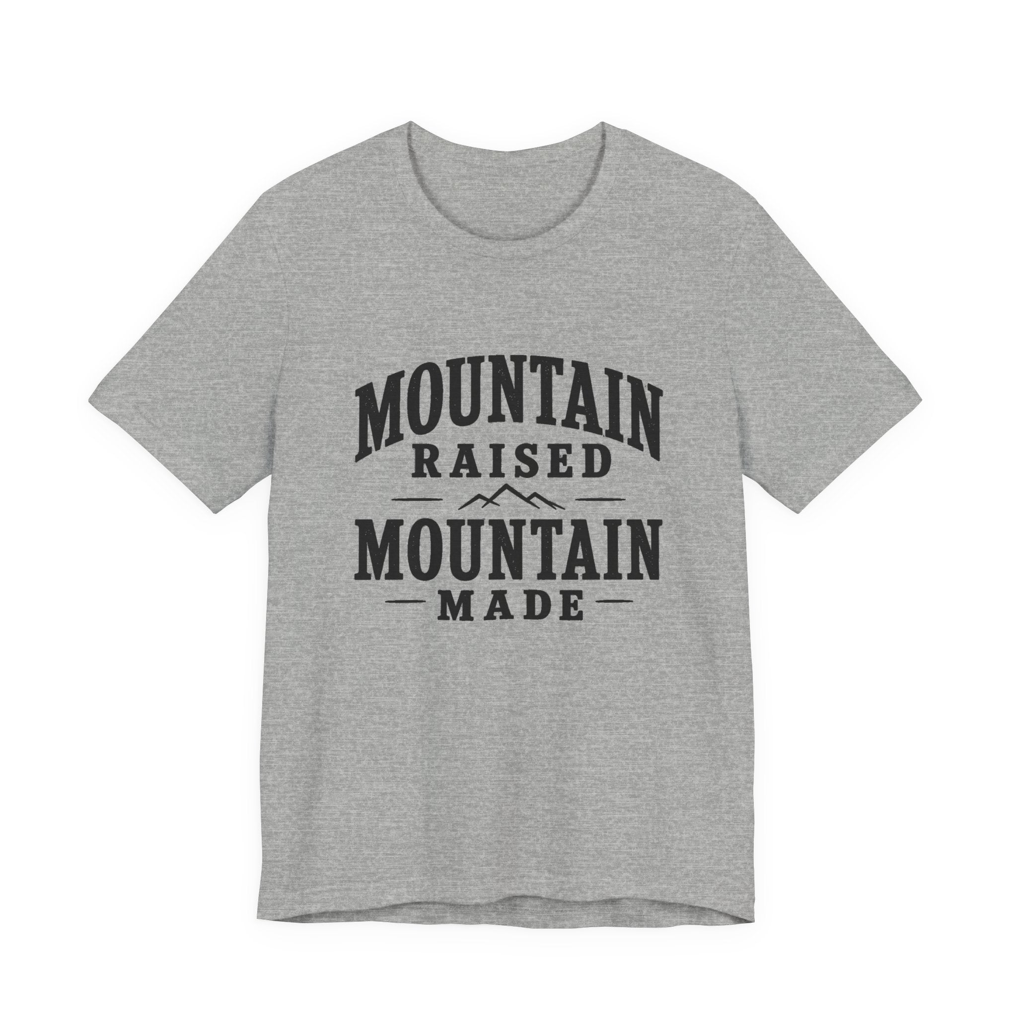 Mountain Raised, Mountain Made T-Shirt