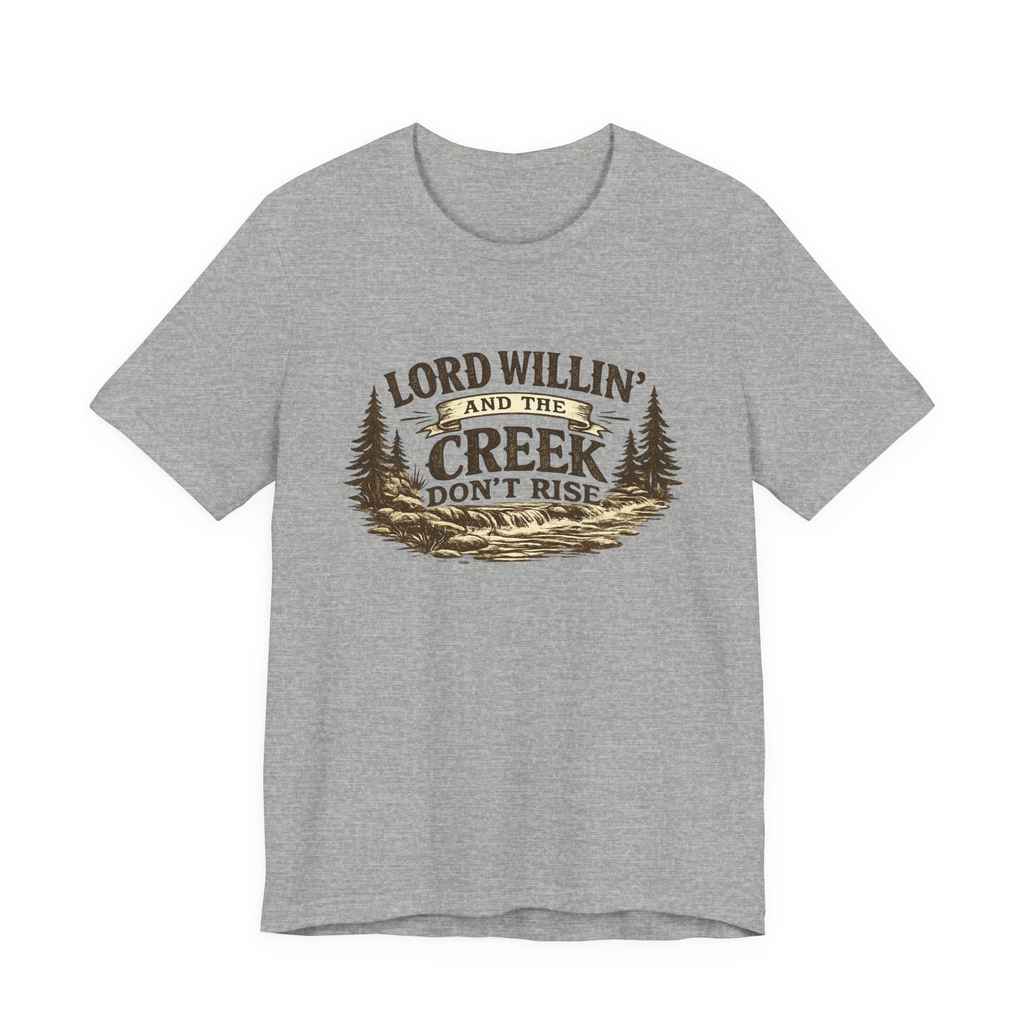 Lord Willin' and the Creek Don't Rise Graphic Tee