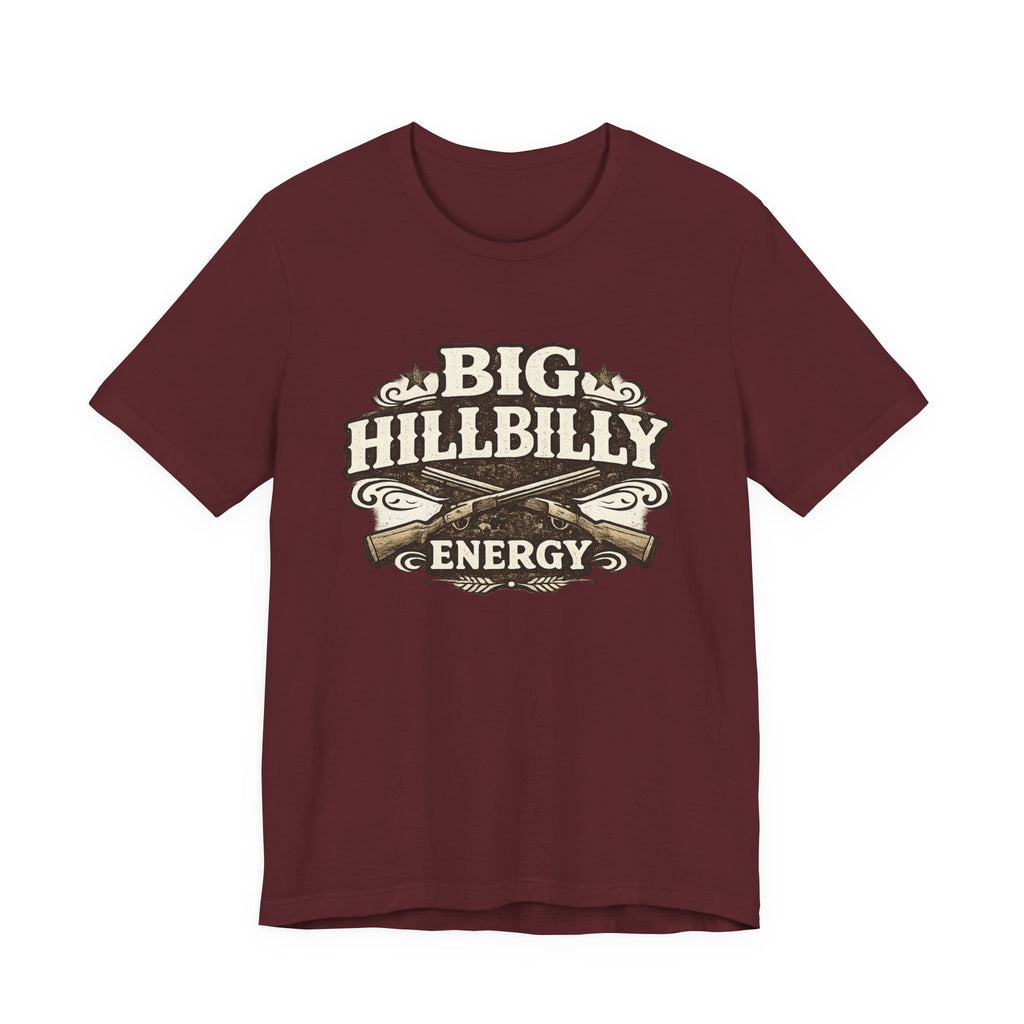 Big Hillbilly Energy T-Shirt