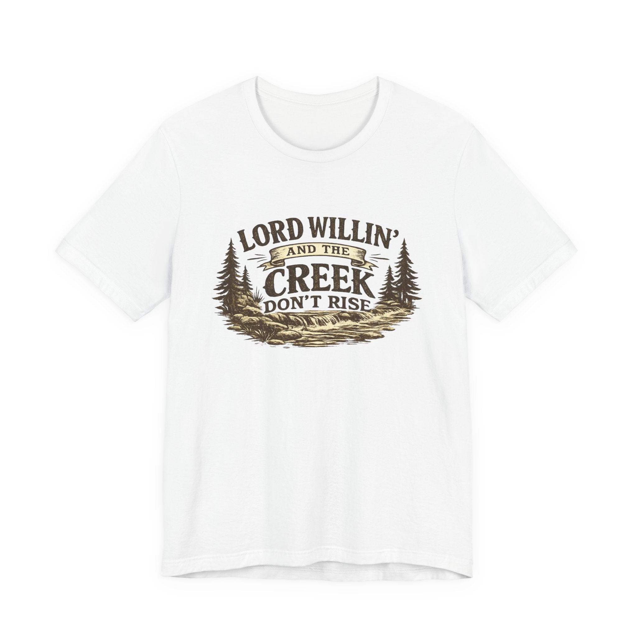 Lord Willin' and the Creek Don't Rise Graphic Tee
