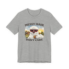 Messy Hair Don't Care Tee