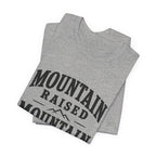 Mountain Raised, Mountain Made T-Shirt