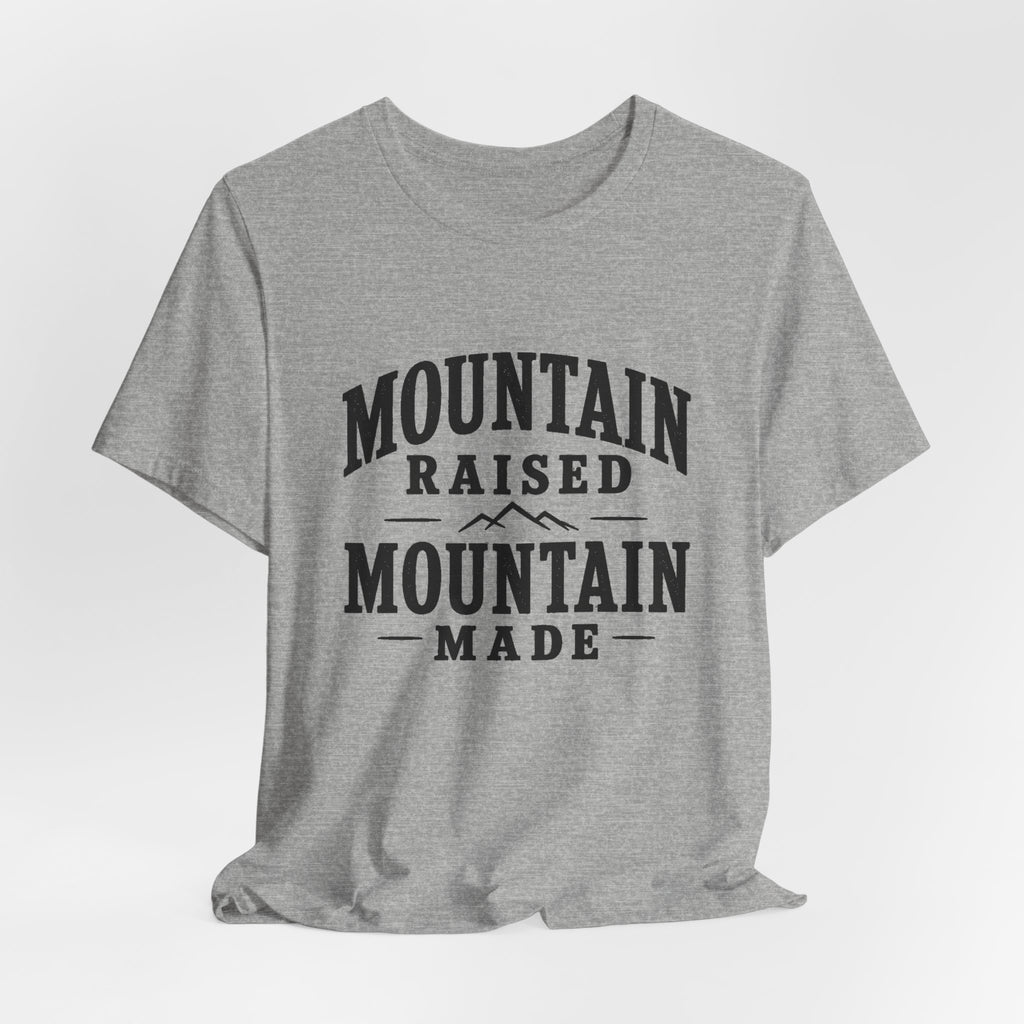 Mountain Raised, Mountain Made T-Shirt