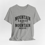 Mountain Raised, Mountain Made T-Shirt