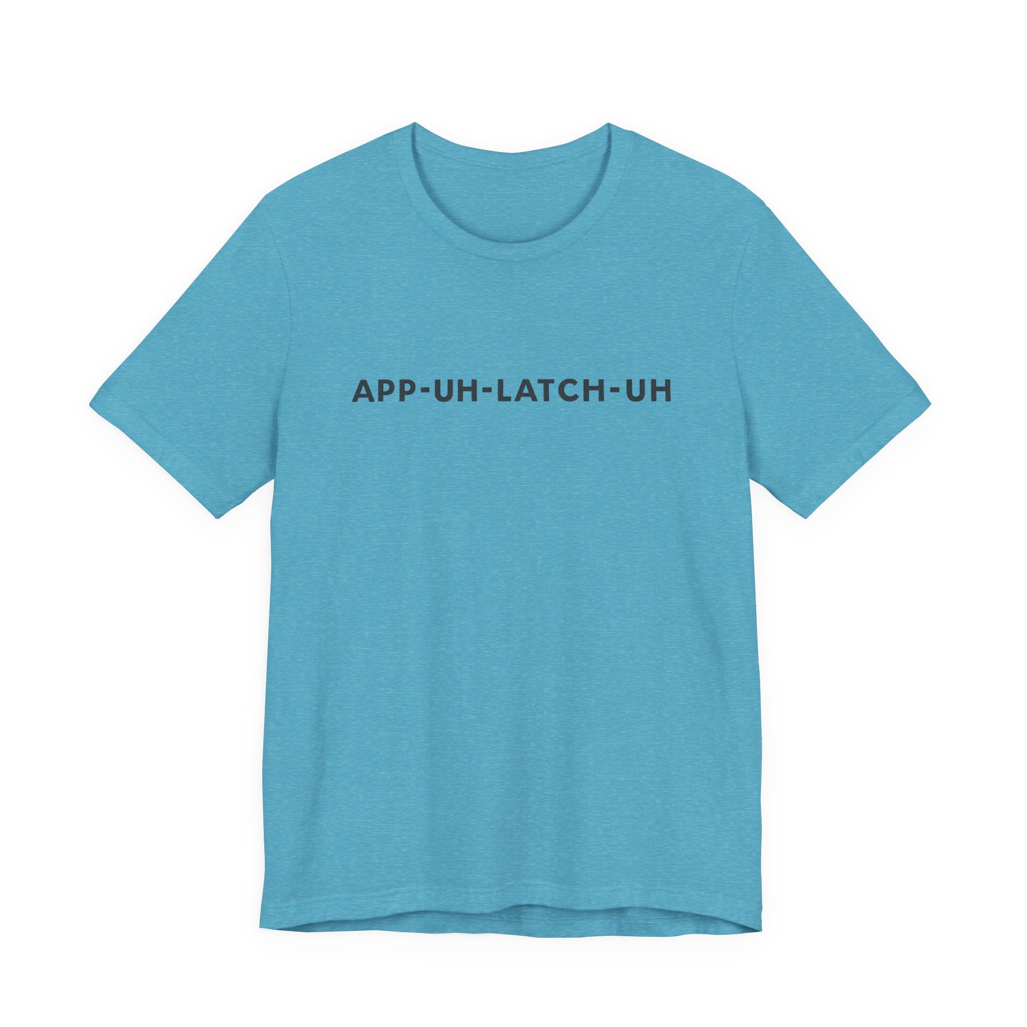 App‑Uh‑Latch‑Uh Minimal Graphic Tee