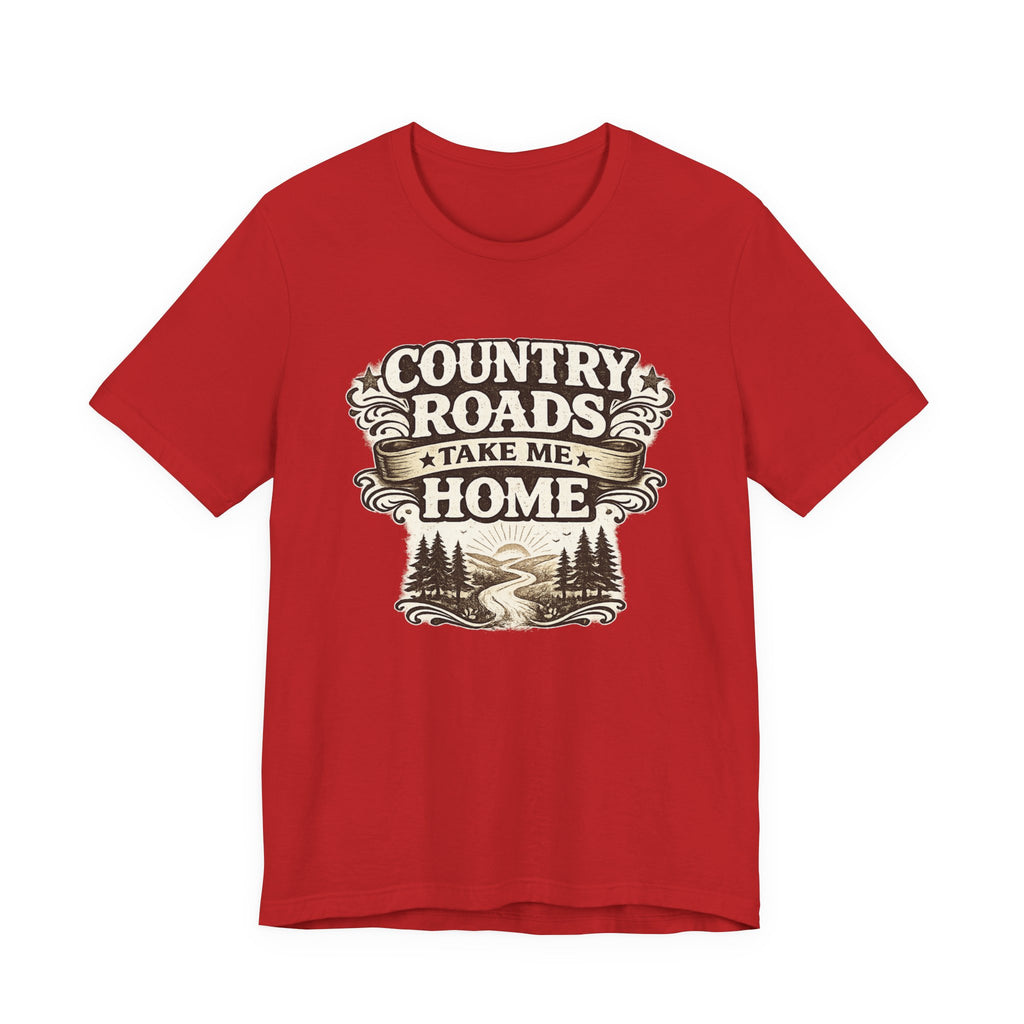 Country Roads Take Me Home T-Shirt