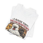 I Raise Tiny Velociraptors Tee